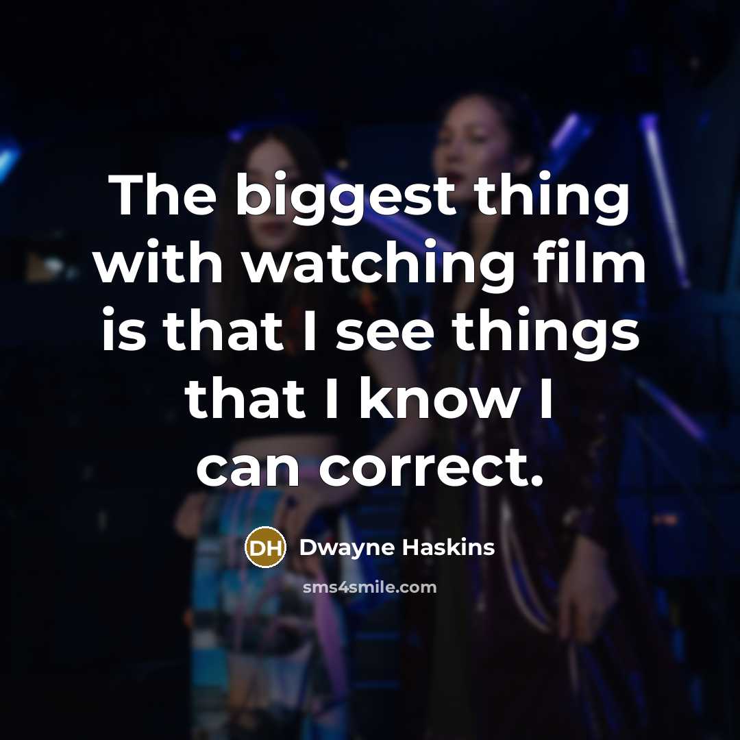 “The biggest thing with watching film is that I see…” quote by Dwayne Haskins