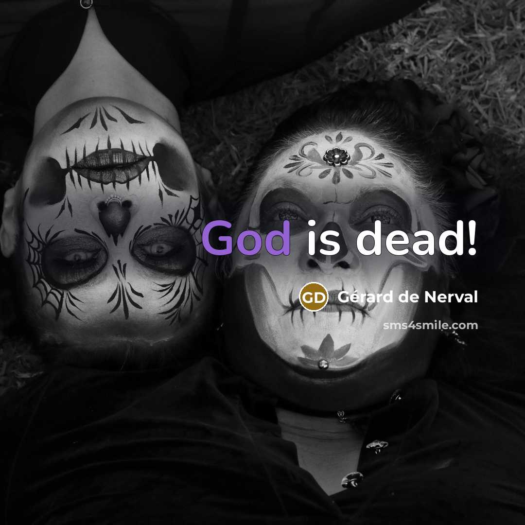 “God is dead!…” quote by Gerard De Nerval