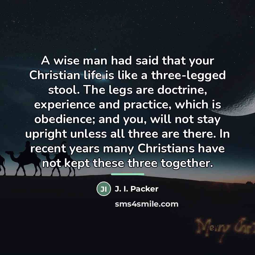 “A wise man had said that your Christian life is…” quote by J. I. Packer