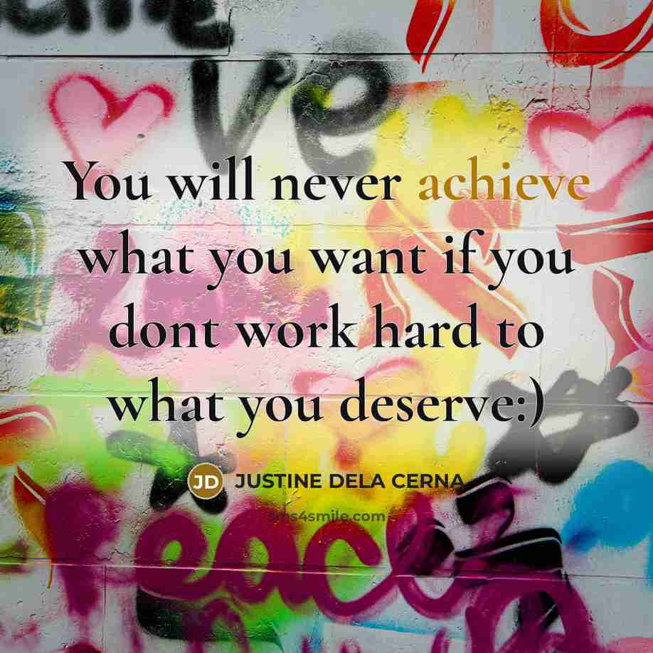 “You will never achieve what you want if you dont…” quote by JUSTINE DELA CERNA