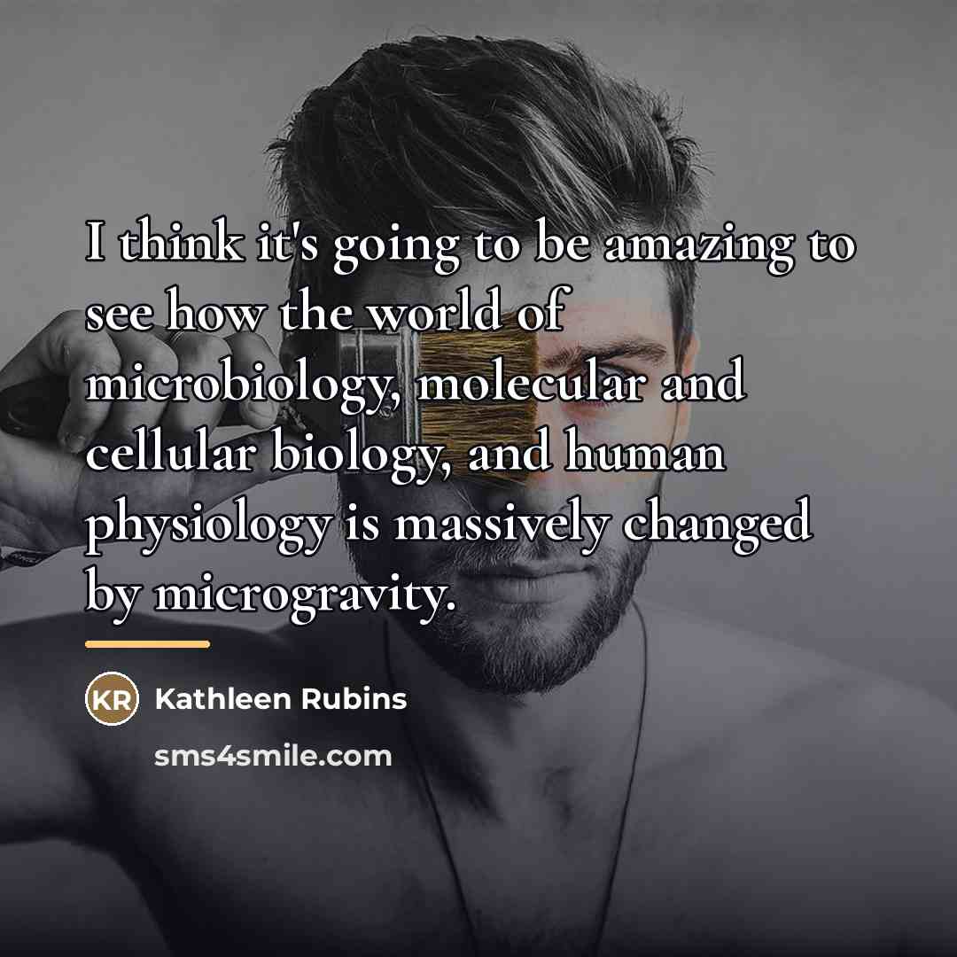 “I think it's going to be amazing to see how…” quote by Kathleen Rubins