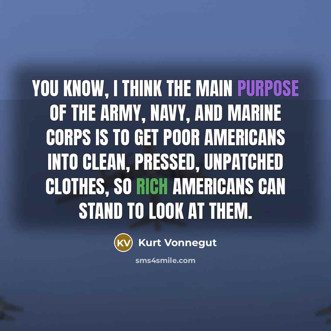 “You know, I think the main purpose of the Army,…” quote by Kurt Vonnegut