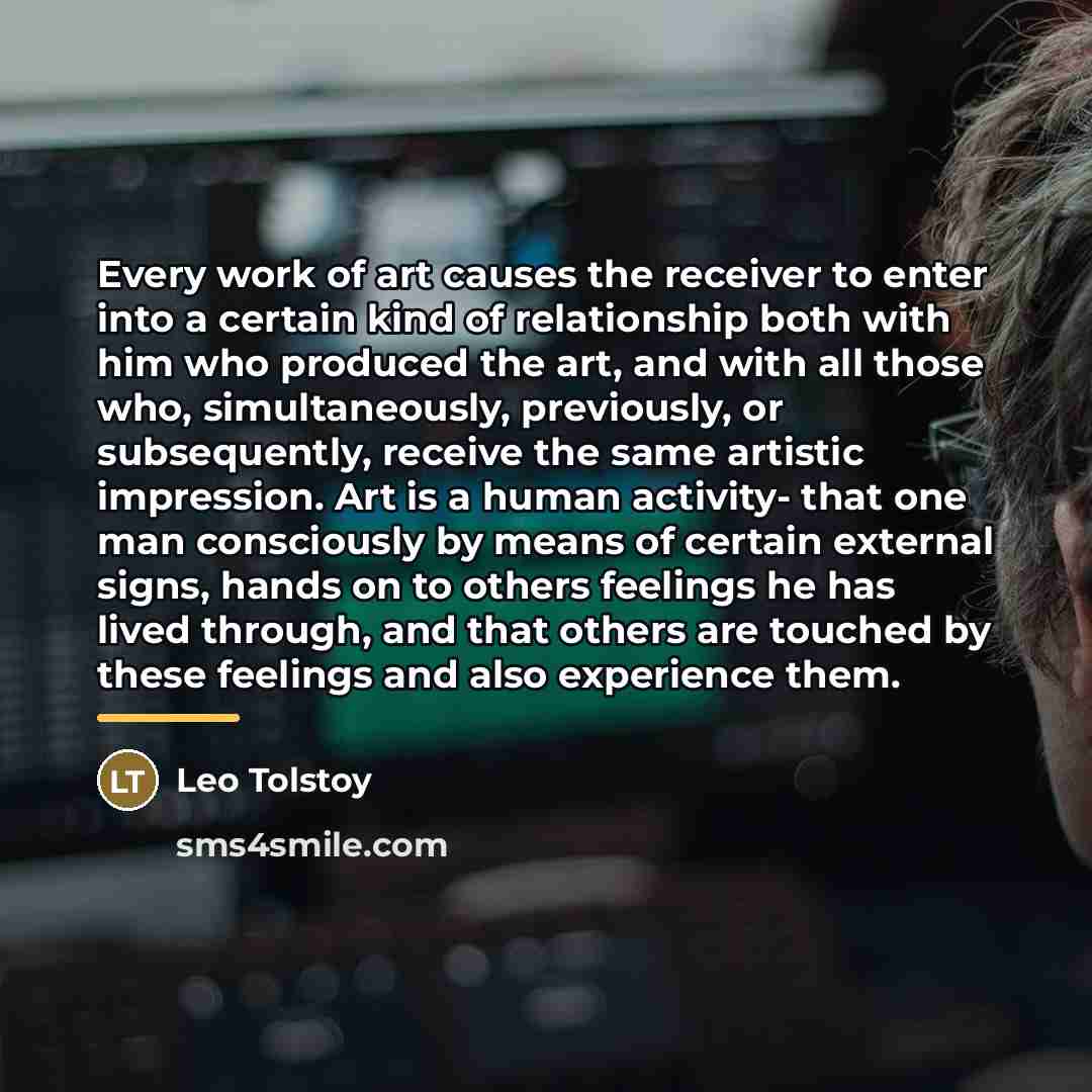 “Every work of art causes the receiver to enter into…” quote by Leo Tolstoy