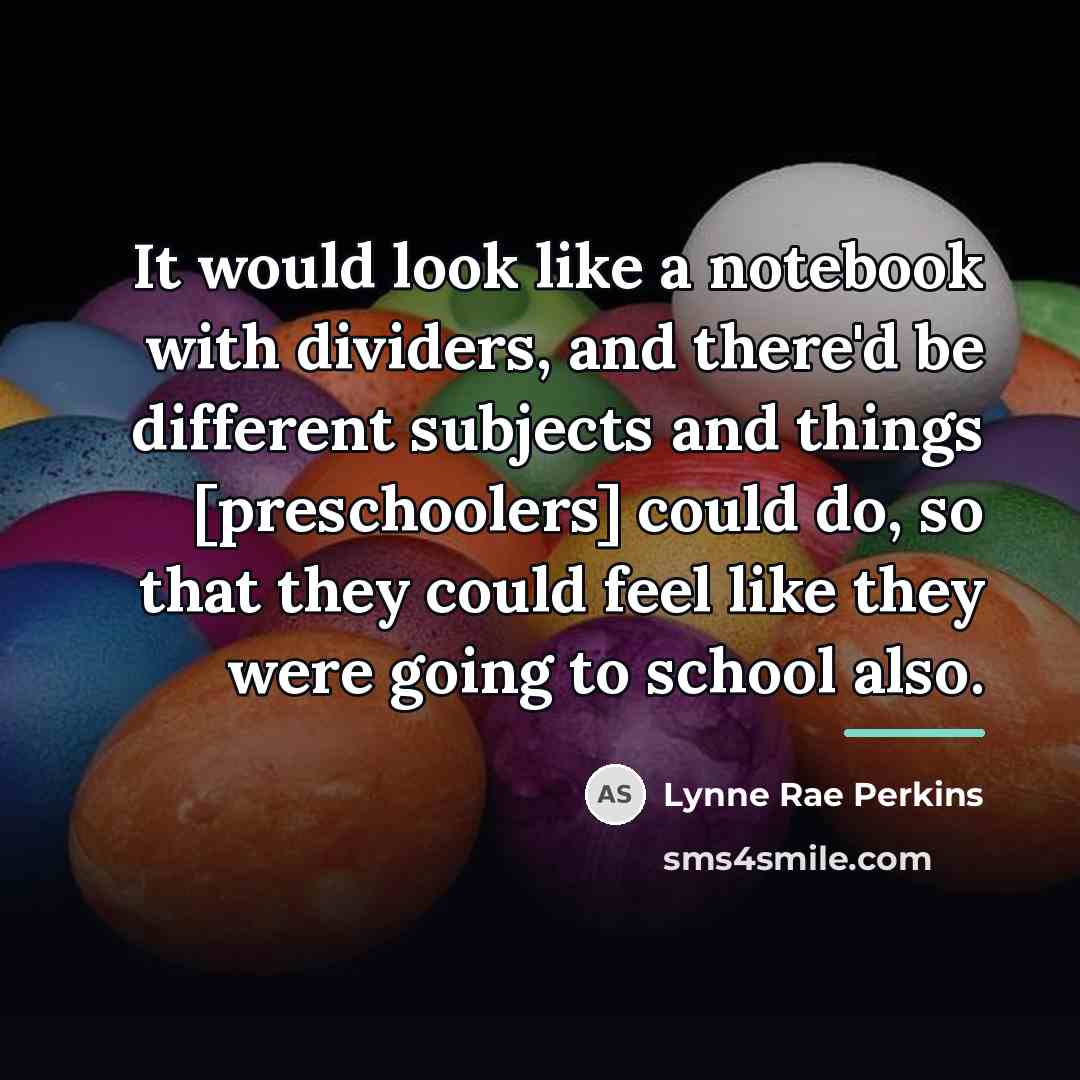 “It would look like a notebook with dividers, and there'd…” quote by Lynne Rae Perkins