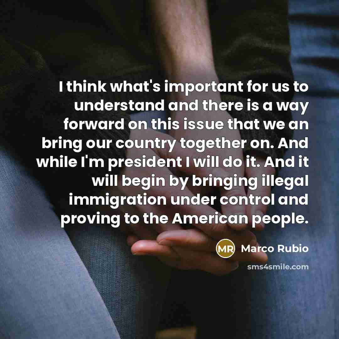 “I think what's important for us to understand and there…” quote by Marco Rubio