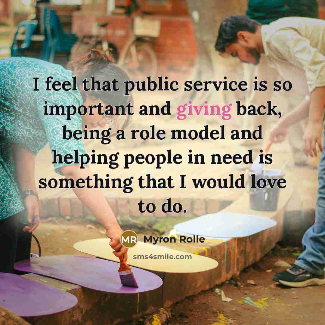 “I feel that public service is so important and giving…” quote by Myron Rolle