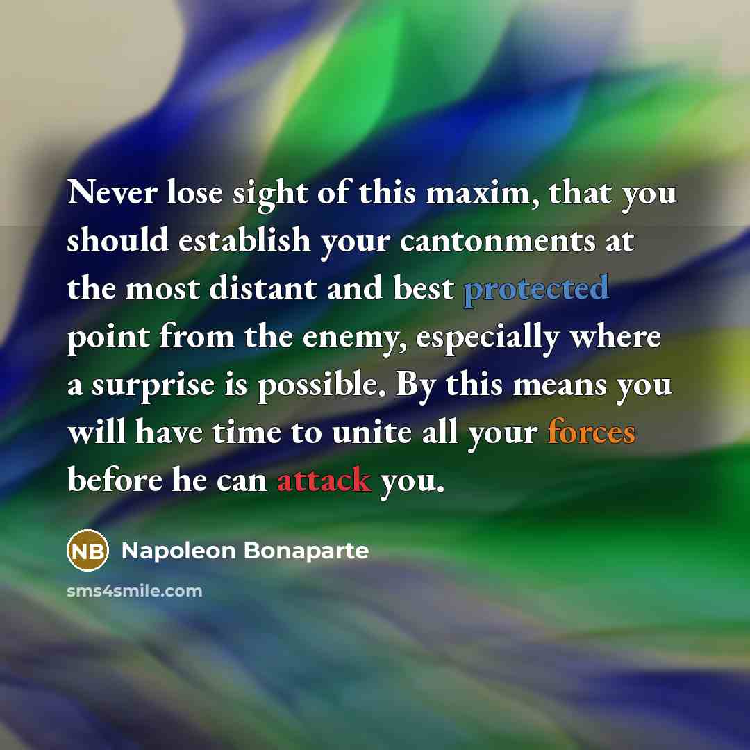 “Never lose sight of this maxim, that you should establish…” quote by Napoleon Bonaparte
