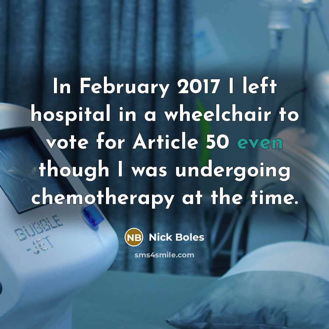 “In February 2017 I left hospital in a wheelchair to…” quote by Nick Boles