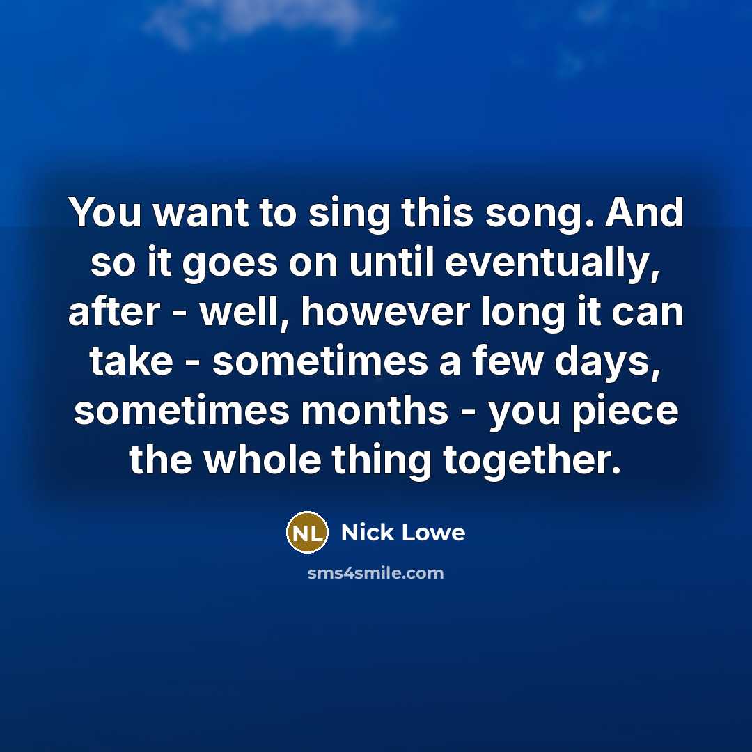 “You want to sing this song. And so it goes…” quote by Nick Lowe