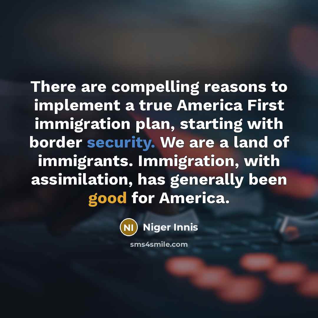 “There are compelling reasons to implement a true America First…” quote by Niger Innis