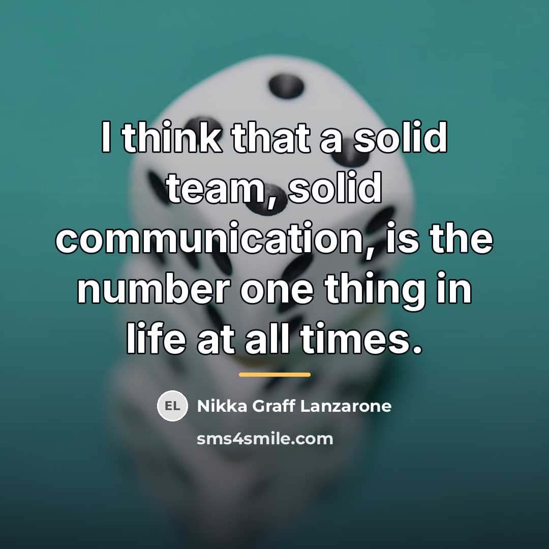 “I think that a solid team, solid communication, is the…” quote by Nikka Graff Lanzarone