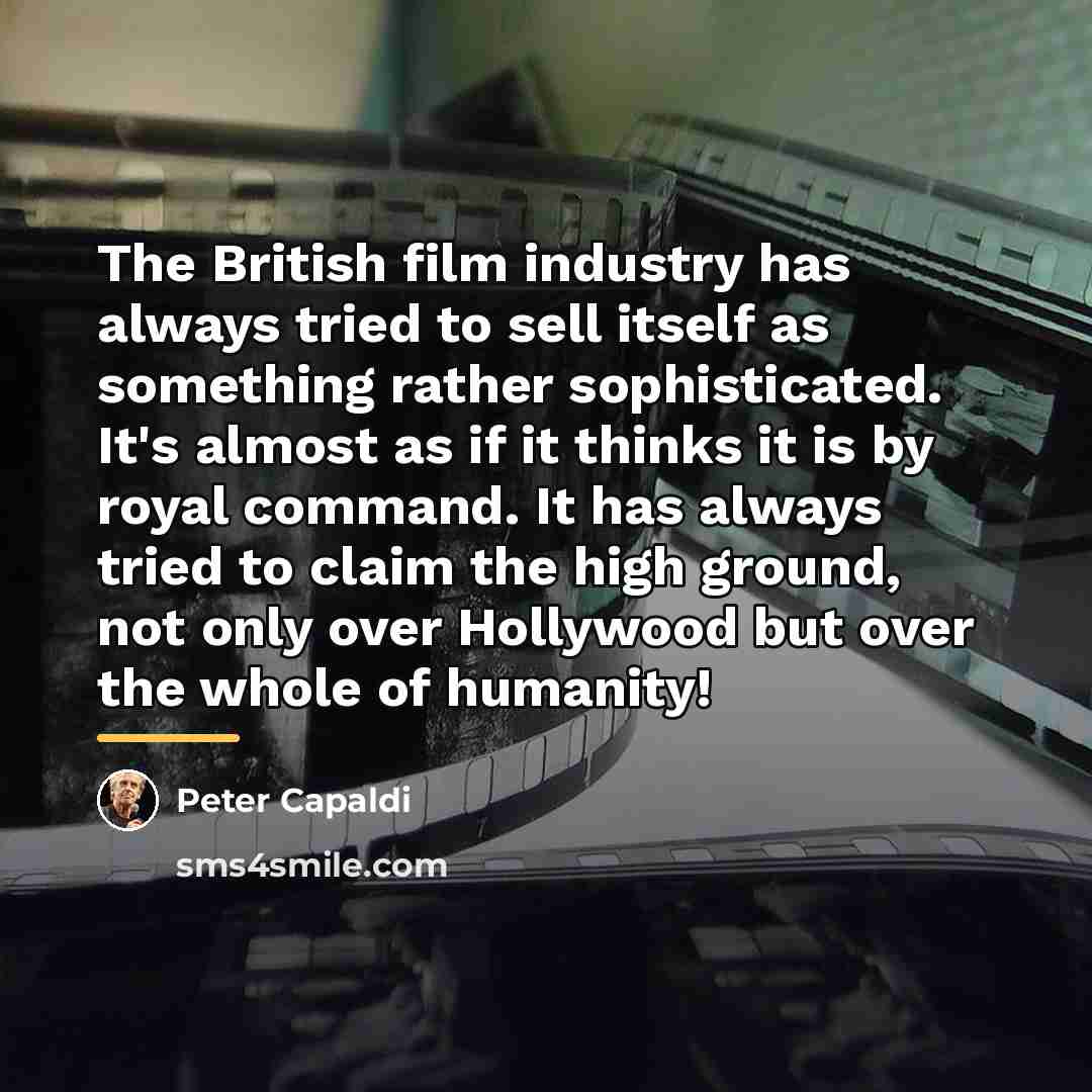 “The British film industry has always tried to sell itself…” quote by Peter Capaldi
