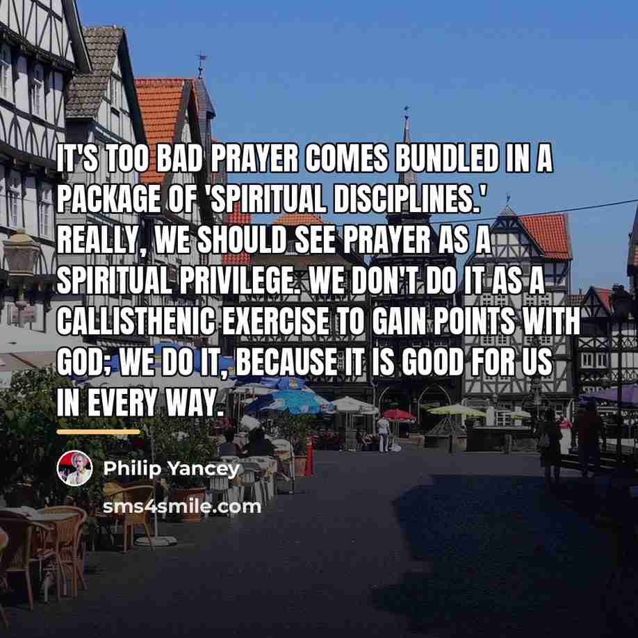 “It's too bad prayer comes bundled in a package of…” quote by Philip Yancey