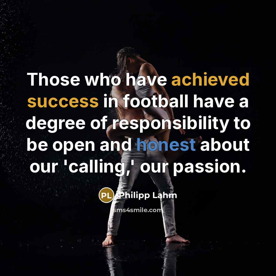 “Those who have achieved success in football have a degree…” quote by Philipp Lahm