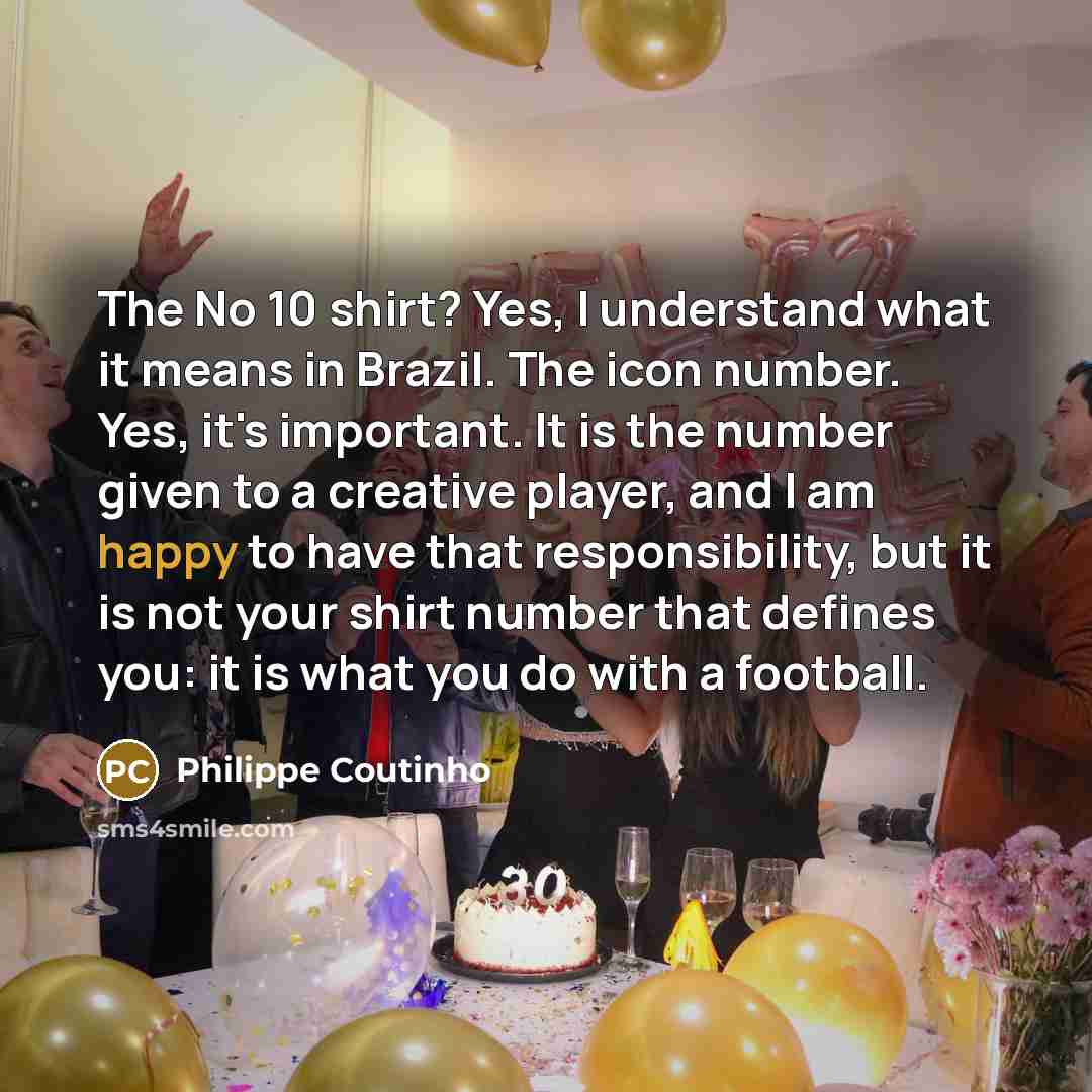 “The No 10 shirt? Yes, I understand what it means…” quote by Philippe Coutinho