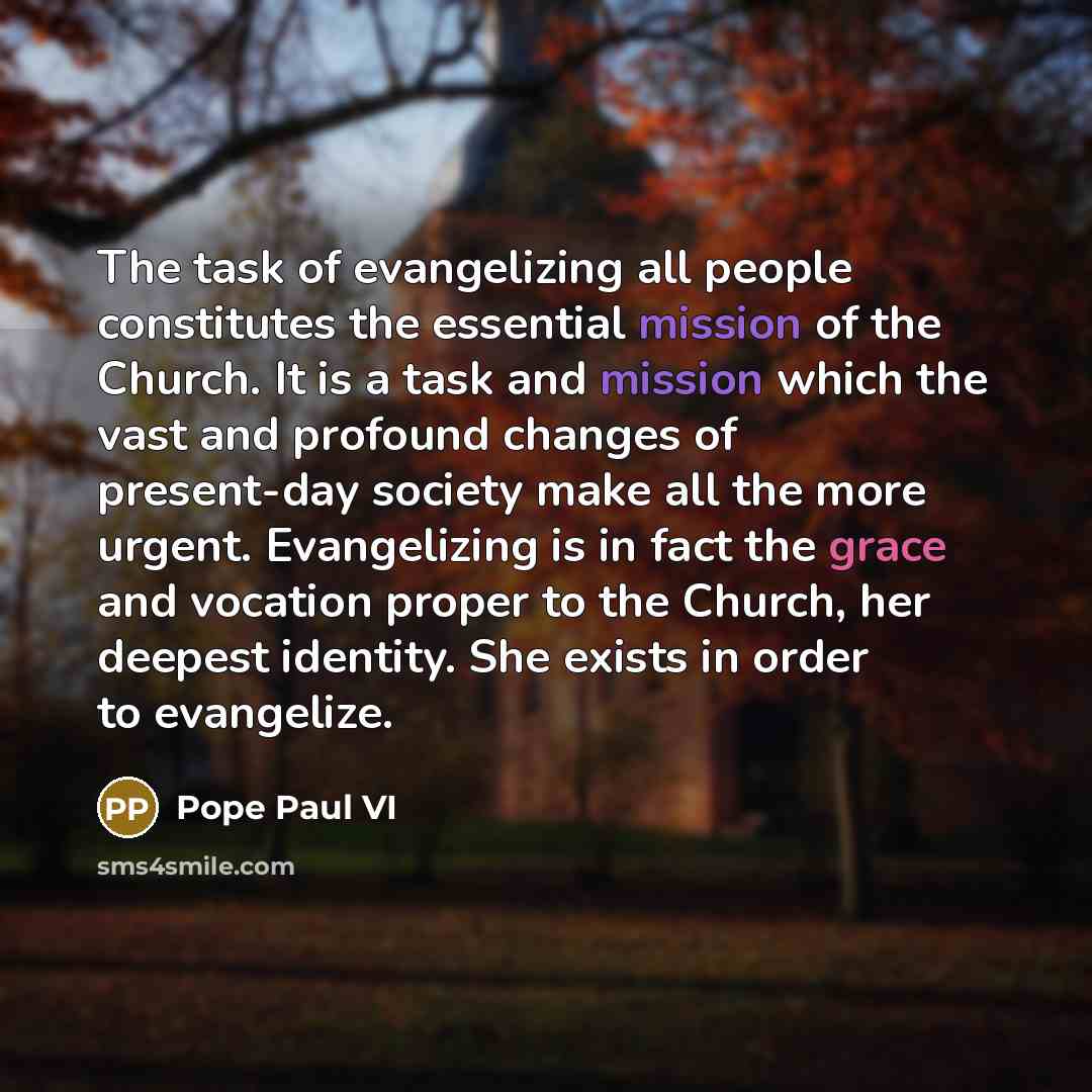 “The task of evangelizing all people constitutes the essential mission…” quote by Pope Paul VI