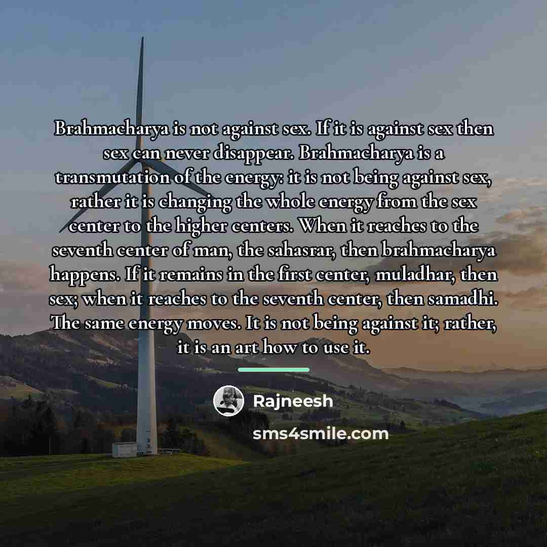 “Brahmacharya is not against sex. If it is against sex…” quote by Rajneesh