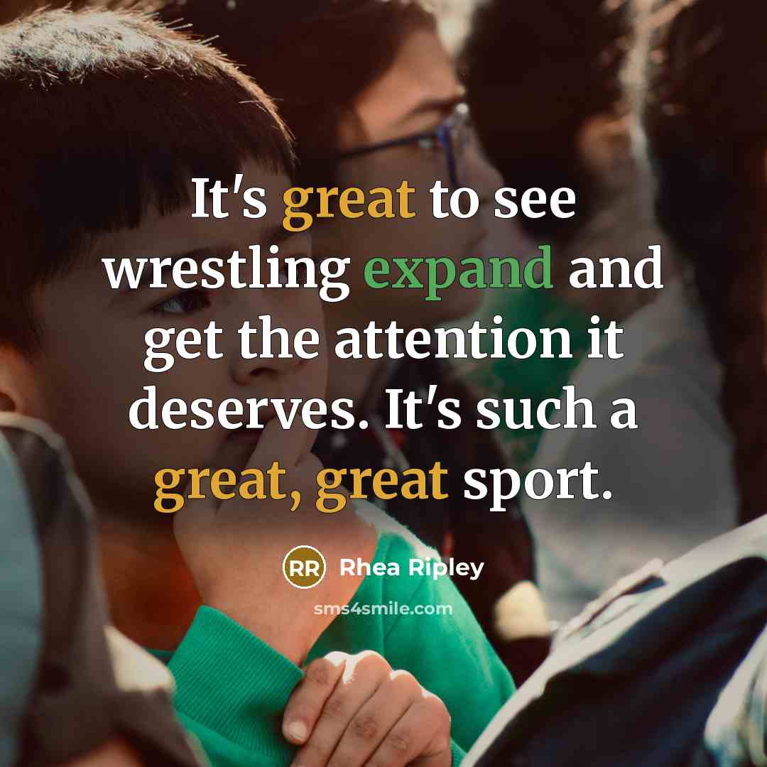 “It's great to see wrestling expand and get the attention…” quote by Rhea Ripley