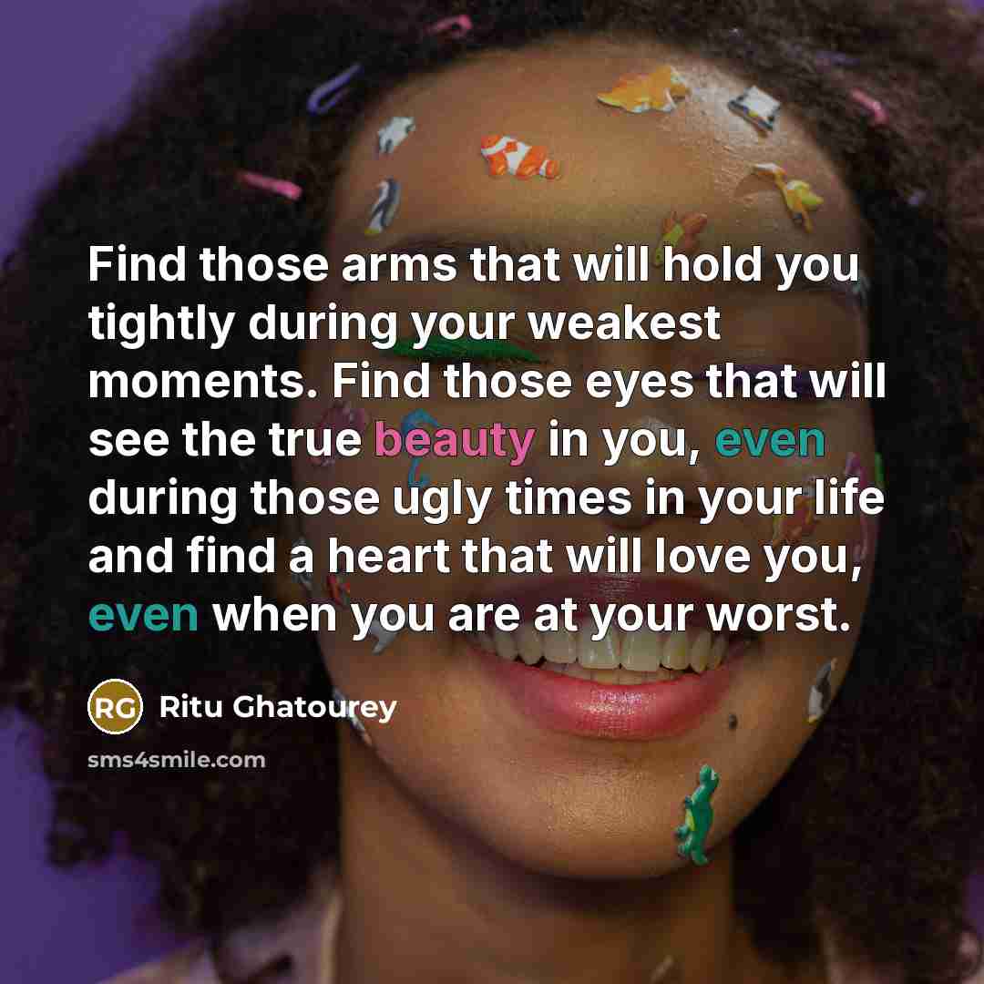 “Find those arms that will hold you tightly during your…” quote by Ritu Ghatourey