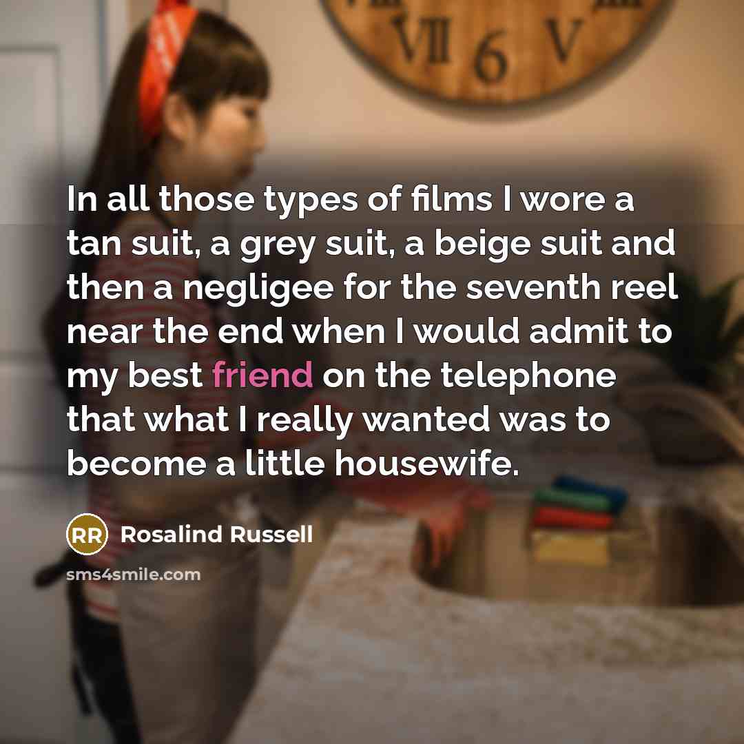 “In all those types of films I wore a tan…” quote by Rosalind Russell