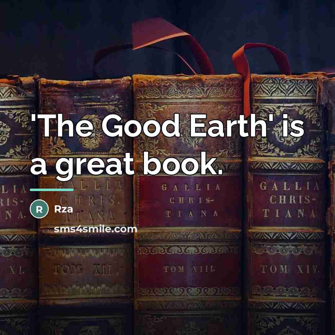 “'The Good Earth' is a great book.…” quote by Rza