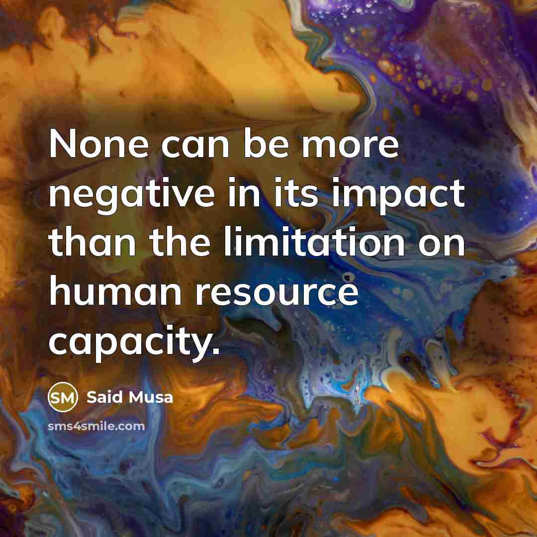 “None can be more negative in its impact than the…” quote by Said Musa