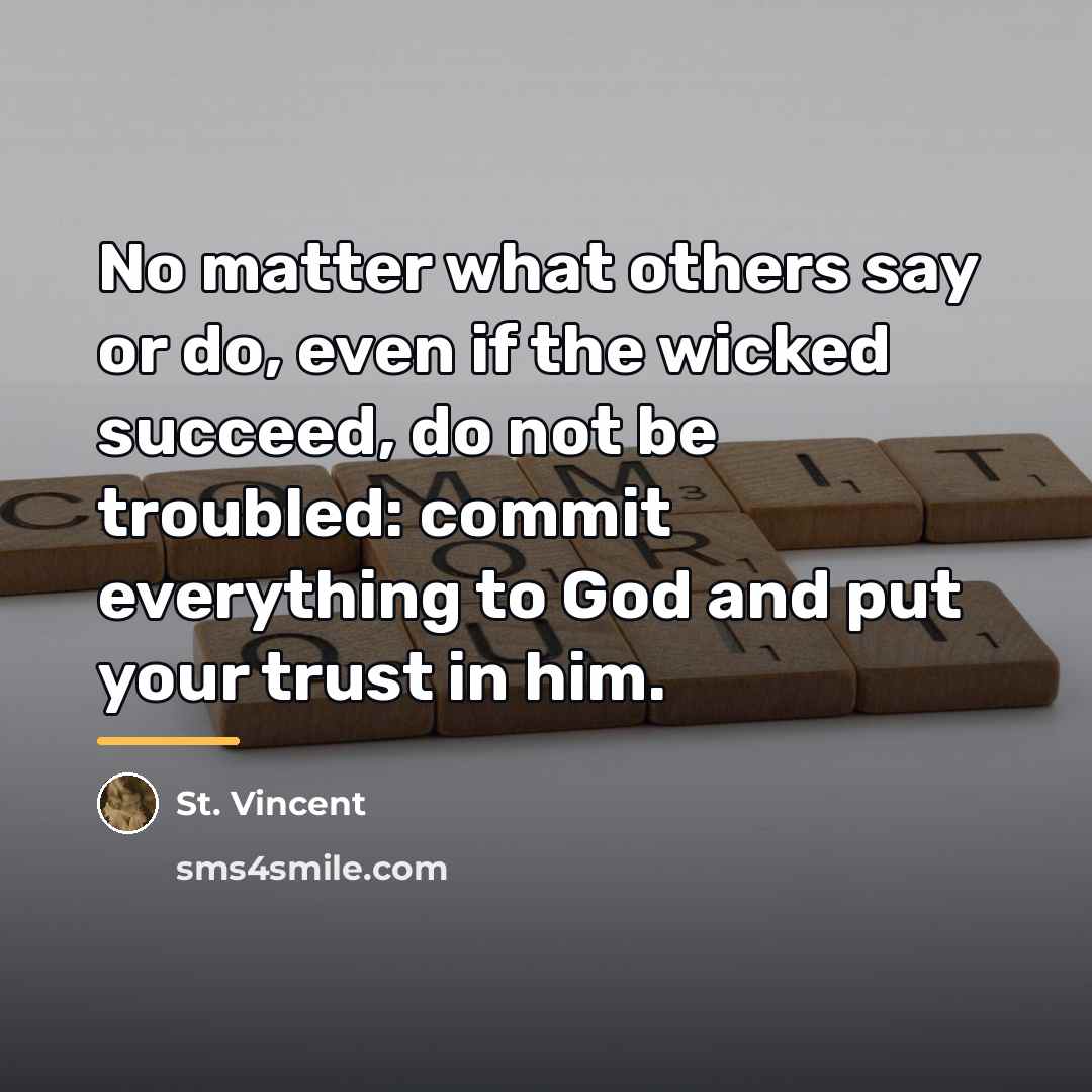 “No matter what others say or do, even if the…” quote by St. Vincent