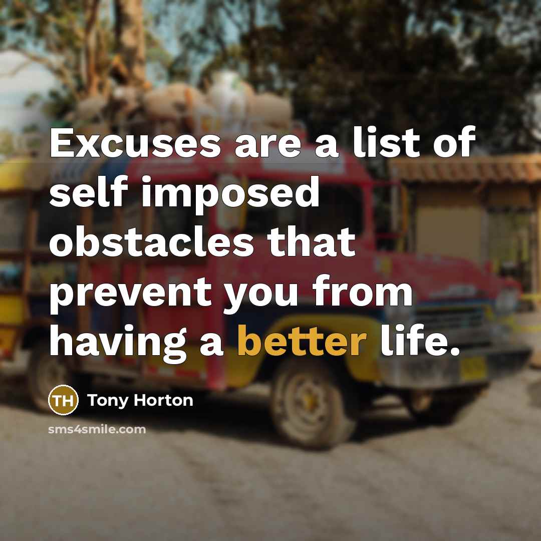 “Excuses are a list of self imposed obstacles that prevent…” quote by Tony Horton