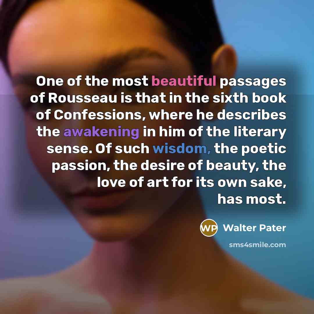 “One of the most beautiful passages of Rousseau is that…” quote by Walter Pater