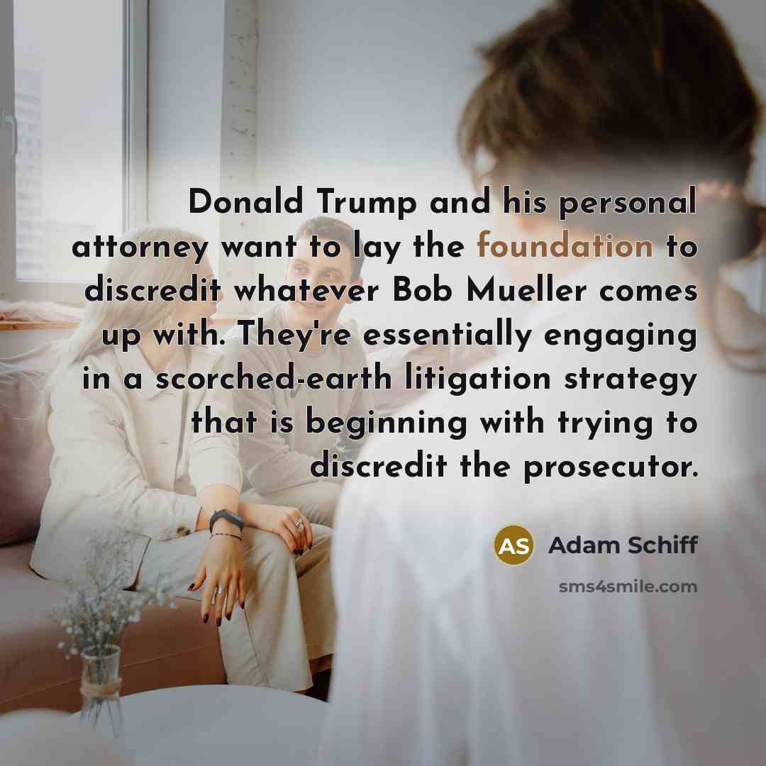 “Donald Trump and his personal attorney want to lay the…” quote by Adam Schiff