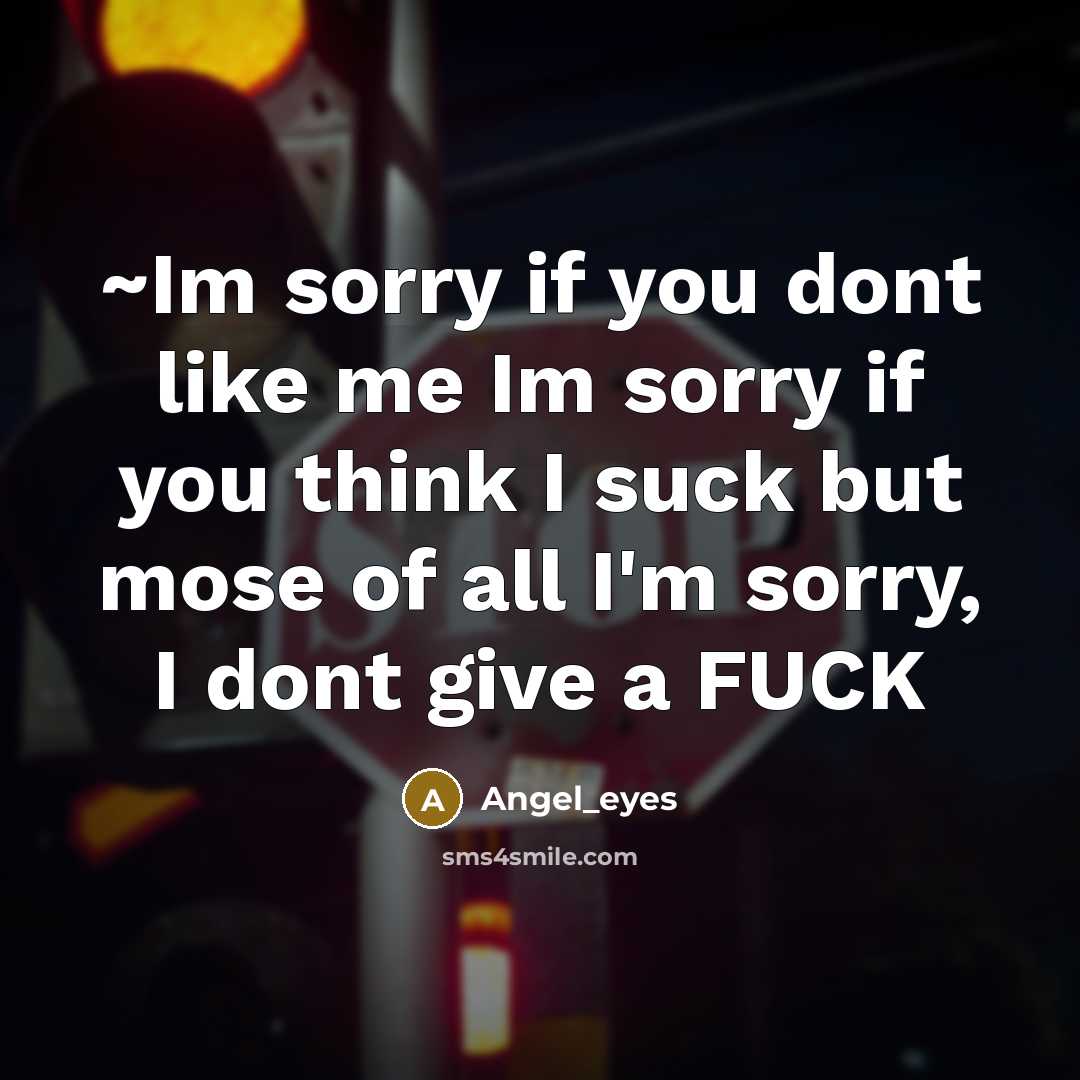 “~Im sorry if you dont like me Im sorry if…” quote by Angel_eyes