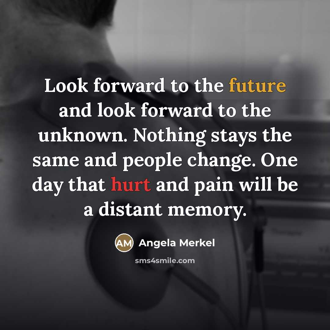 “Look forward to the future and look forward to the…” quote by Angela Merkel