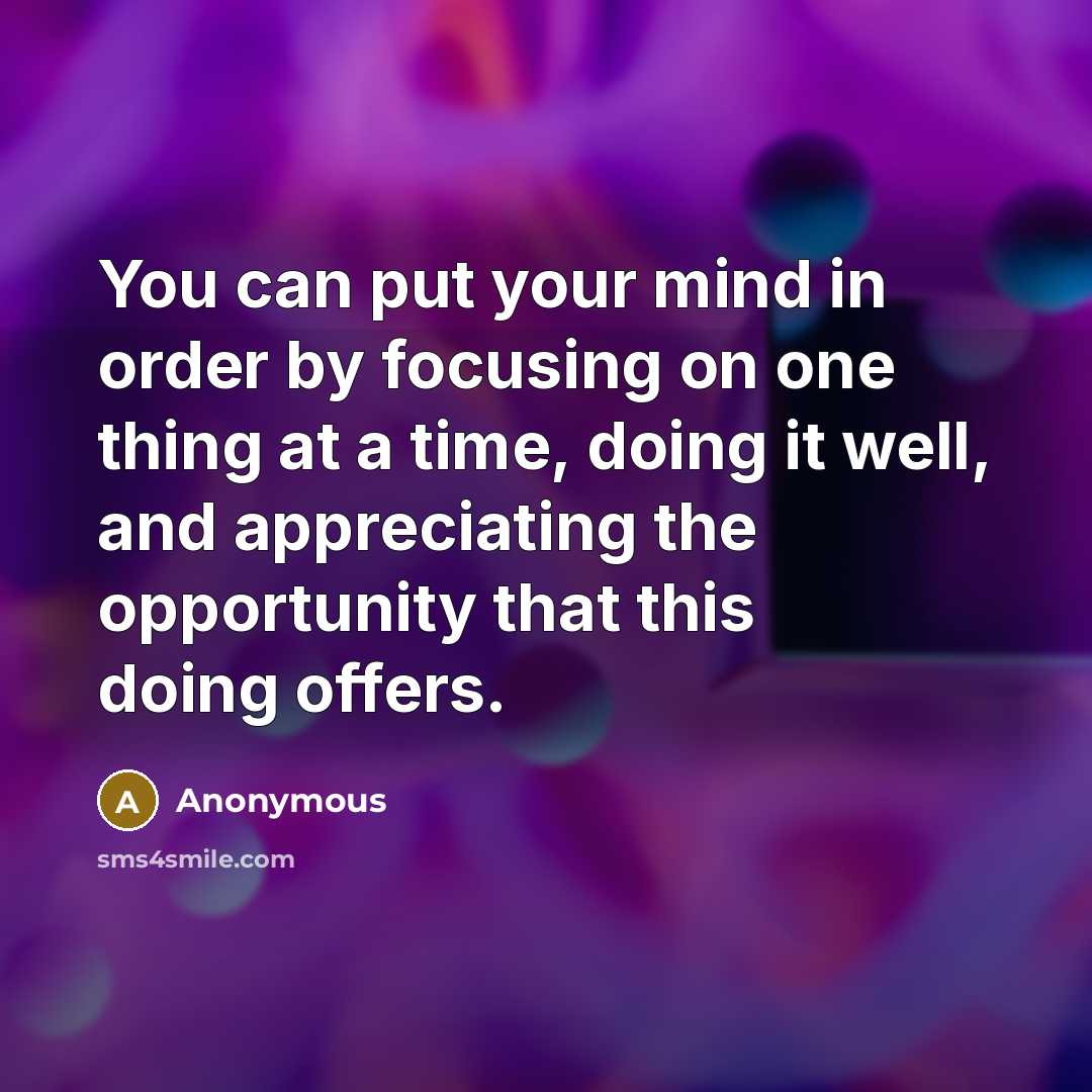 “You can put your mind in order by focusing on…” quote by Anonymous