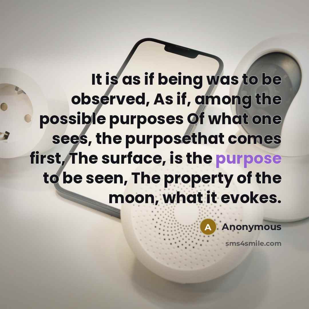 “It is as if being was to be observed, As…” quote by Anonymous