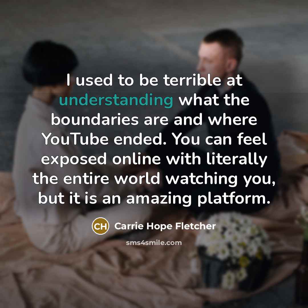 “I used to be terrible at understanding what the boundaries…” quote by Carrie Hope Fletcher