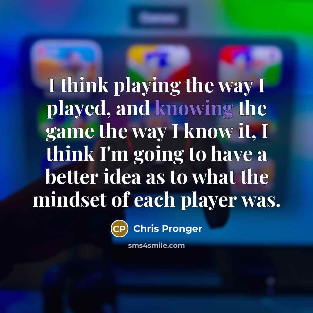“I think playing the way I played, and knowing the…” quote by Chris Pronger