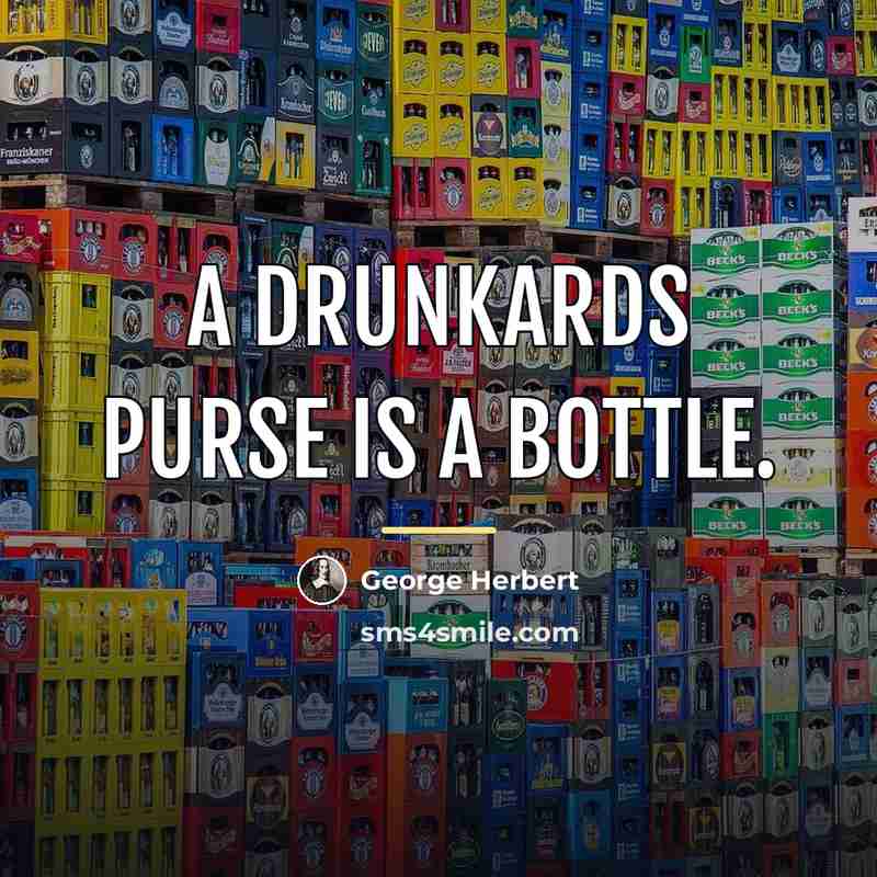 “A drunkards purse is a bottle.…” quote by George Herbert