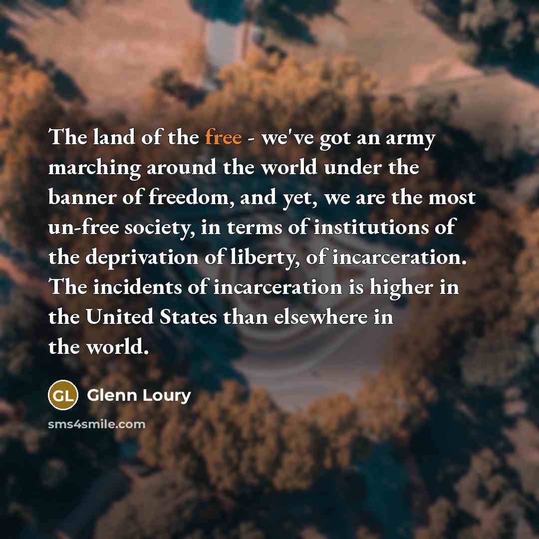 “The land of the free - we've got an army…” quote by Glenn Loury