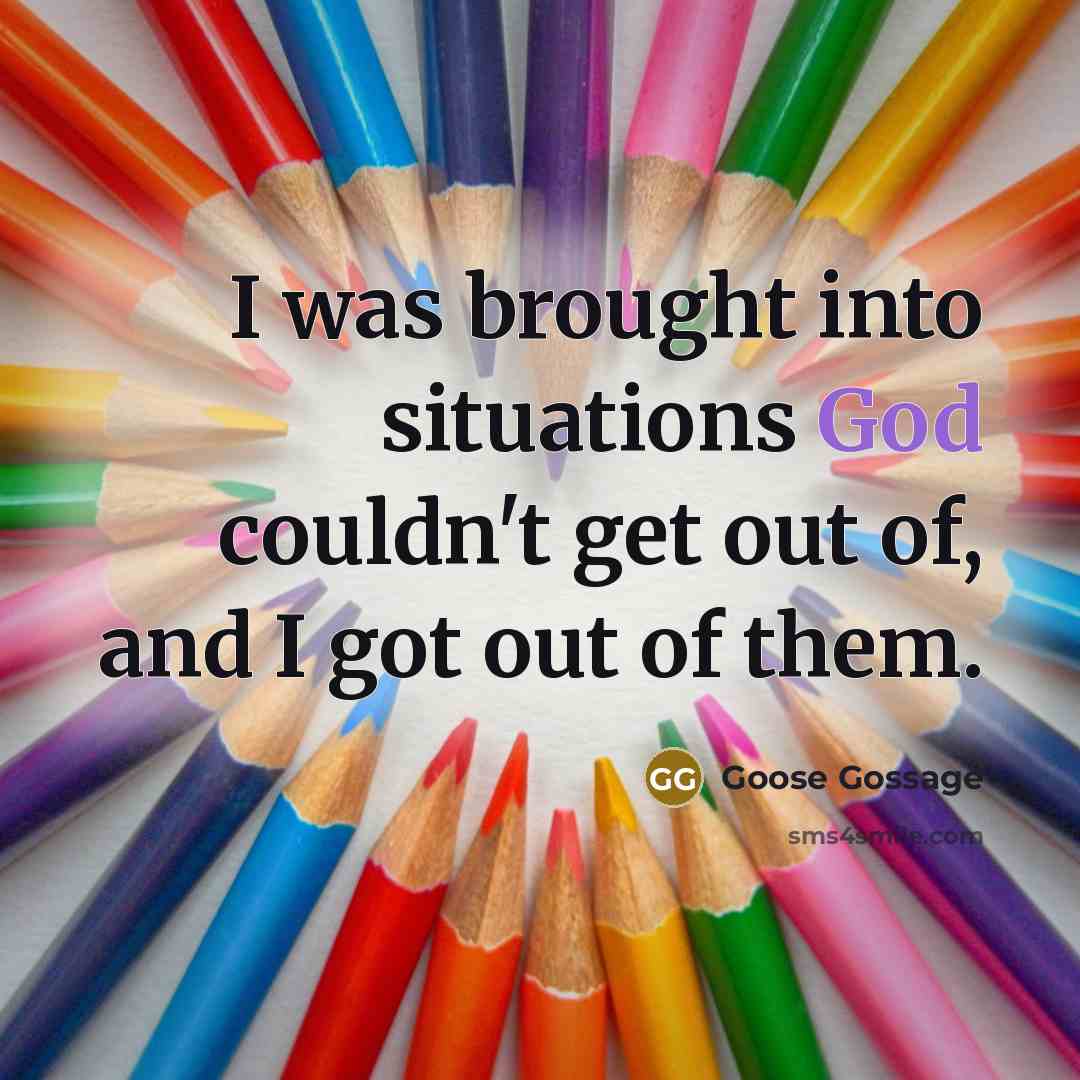“I was brought into situations God couldn't get out of,…” quote by Goose Gossage