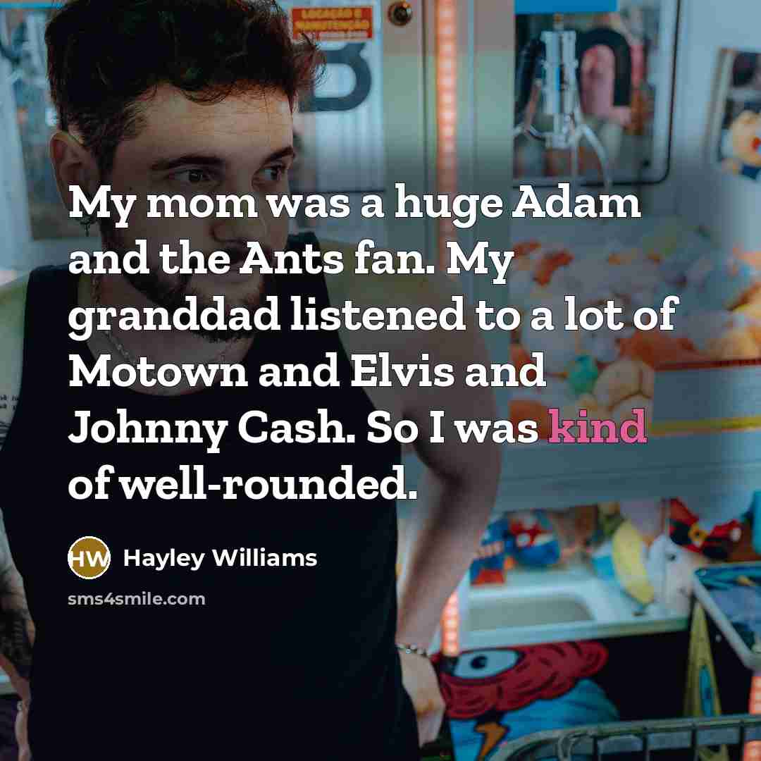 “My mom was a huge Adam and the Ants fan.…” quote by Hayley Williams