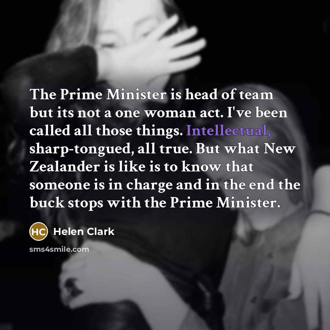 “The Prime Minister is head of team but its not…” quote by Helen Clark