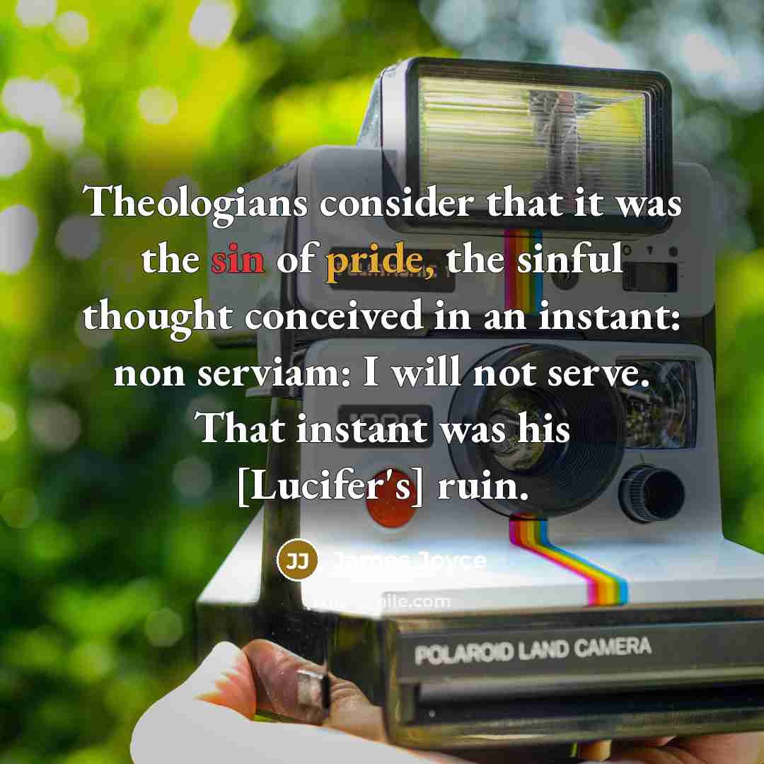 “Theologians consider that it was the sin of pride, the…” quote by James Joyce