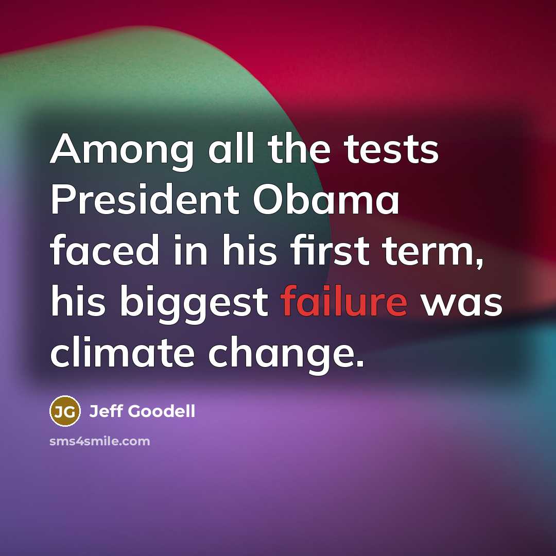 “Among all the tests President Obama faced in his first…” quote by Jeff Goodell