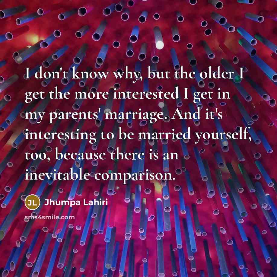 “I don't know why, but the older I get the…” quote by Jhumpa Lahiri