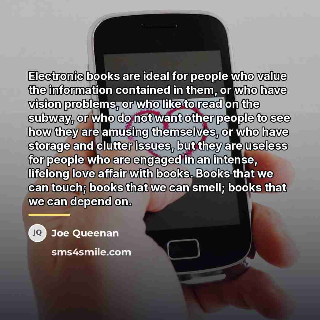 “Electronic books are ideal for people who value the information…” quote by Joe Queenan