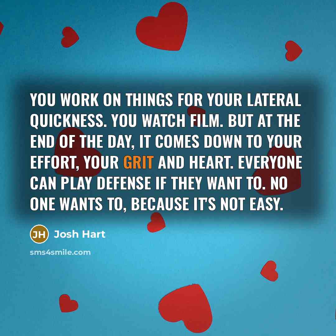 “You work on things for your lateral quickness. You watch…” quote by Josh Hart