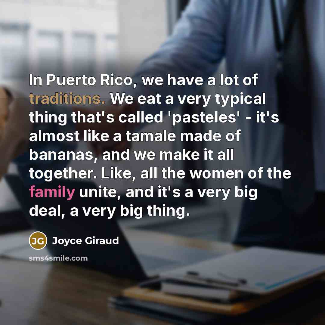 “In Puerto Rico, we have a lot of traditions. We…” quote by Joyce Giraud