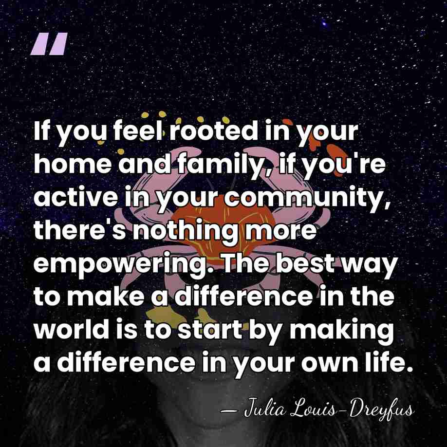 If you feel rooted in your home and family, if you're active&hellip; - Julia Louis-Dreyfus