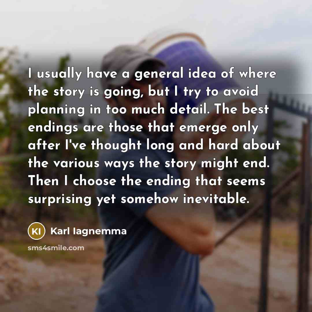 “I usually have a general idea of where the story…” quote by Karl Iagnemma