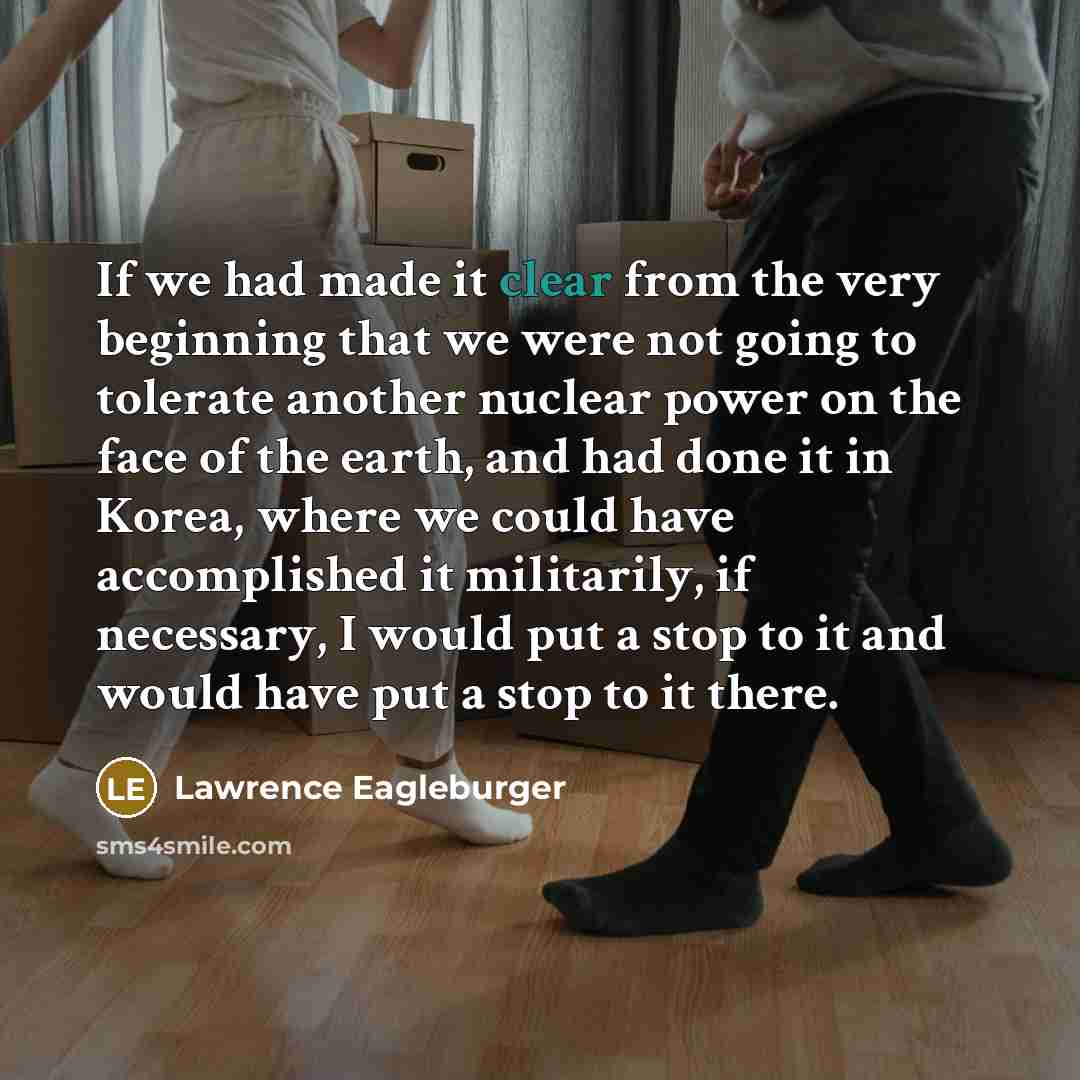 “If we had made it clear from the very beginning…” quote by Lawrence Eagleburger